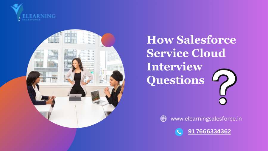 How Salesforce Service Cloud Interview Questions