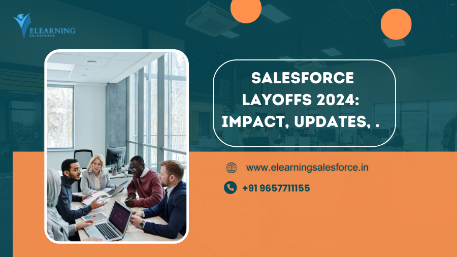 You are currently viewing  Salesforce Layoffs 2024: Impact, Updates, and What You Need to Know…