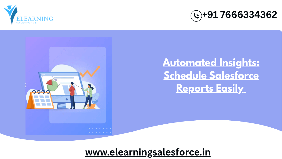 Read more about the article Automated Insights: Schedule Salesforce Reports Easily