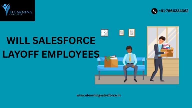 Read more about the article Will Salesforce Layoff Employees