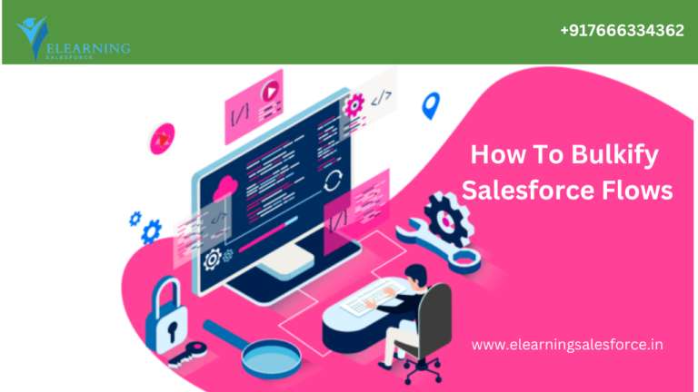 Read more about the article How To Bulkify Salesforce Flows
