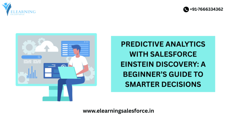 Read more about the article Predictive Analytics with Salesforce Einstein Discovery: A Beginner’s Guide to Smarter Decisions