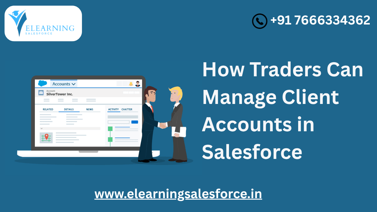 Read more about the article How Traders Can Manage Client Accounts in Salesforce